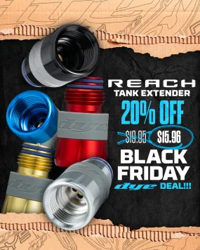 DYE REACH TANK EXTENDER - BLACK FRIDAY SPECIAL